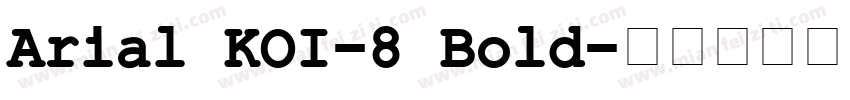 Arial KOI-8 Bold字体转换